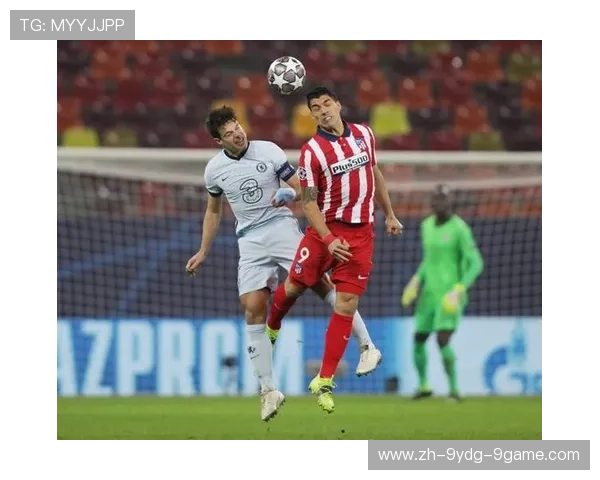 马德里竞技通过球员默契配合提升进攻威胁和整体攻击力分析 马德里竞技通过球员默契配合提升进攻威胁和整体攻击力分析